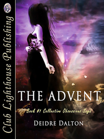"The Advent" by Deborah O'Toole writing as Deidre Dalton