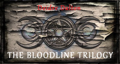 The Bloodline Trilogy by Deborah O'Toole writing as Deidre Dalton