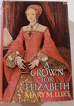 "A Crown for Elizabeth" by Mary M. Luke. Click on image to view larger size in a new window.