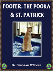 "Foofer, the Pooka & St. Patrick" by Deborah O'Toole