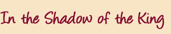 Deborah O'Toole: "In the Shadow of the King"