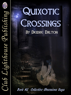"Quixotic Crossings" by Deborah O'Toole writing as Deidre Dalton