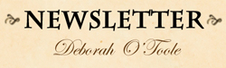 Deborah O'Toole: Newsletters