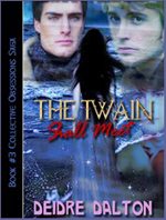 Read special holiday excerpts from "The Twain Shall Meet" by Deborah O'Toole writing as Deidre Dalton.